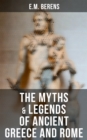 Image for Myths &amp; Legends of Ancient Greece and Rome