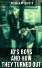 Image for JO&#39;S BOYS AND HOW THEY TURNED OUT