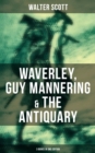 Image for Walter Scott: Waverley, Guy Mannering &amp; The Antiquary (3 Books in One Edition)