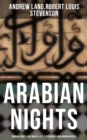 Image for ARABIAN NIGHTS: Andrew Lang&#39;s 1001 Nights &amp; R. L. Stevenson&#39;s New Arabian Nights