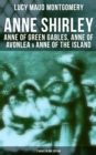 Image for Anne Shirley: Anne of Green Gables, Anne of Avonlea &amp; Anne of the Island (3 Books in One Edition)