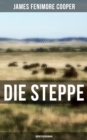 Image for Die Steppe: Abenteuerroman
