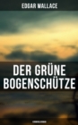 Image for Der Grune Bogenschutze: Kriminalroman