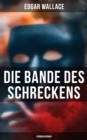 Image for Die Bande des Schreckens: Kriminalroman