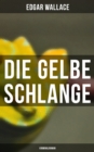 Image for Die Gelbe Schlange: Kriminalroman