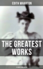 Image for Greatest Works of Edith Wharton - 31 Books in One Edition