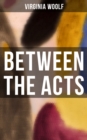 Image for BETWEEN THE ACTS