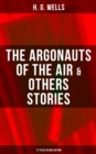Image for Argonauts of the Air &amp; Others Stories - 17 Titles in One Edition