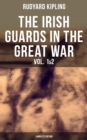 Image for THE IRISH GUARDS IN THE GREAT WAR (Vol. 1&amp;2 - Complete Edition)
