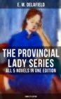 Image for THE PROVINCIAL LADY SERIES--All 5 Novels in One Edition (Complete Edition)