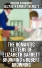 Image for Romantic Letters of Elizabeth Barrett Browning &amp; Robert Browning