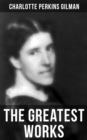 Image for Greatest Works of Charlotte Perkins Gilman