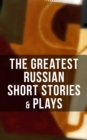 Image for Greatest Russian Short Stories &amp; Plays