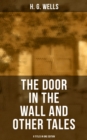 Image for THE DOOR IN THE WALL AND OTHER TALES - 8 Titles in One Edition