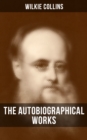 Image for Autobiographical Works of Wilkie Collins