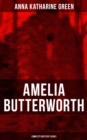 Image for AMELIA BUTTERWORTH - Complete Mystery Series