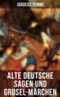 Image for Alte deutsche Sagen und Grusel-Märchen: Westphalische Sagen und Geschichten, Die Volkssagen der Altmark  &amp; Die Volkssagen von Pommern und Rugen