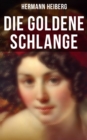 Image for Die Goldene Schlange: Historischer Roman - Eine Grafin zwischen Leidenschaft und Pflicht