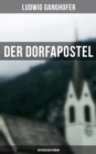 Image for Der Dorfapostel: Historischer Roman