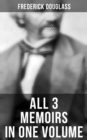 Image for Frederick Douglass: All 3 Memoirs in One Volume