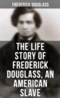 Image for Life Story of Frederick Douglass, an American Slave