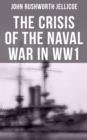 Image for Crisis of the Naval War in WW1