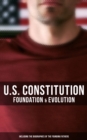Image for U.S. Constitution: Foundation &amp; Evolution (Including the Biographies of the Founding Fathers)