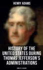 Image for History of the United States During Thomas Jefferson&#39;s Administrations (Complete 4 Volumes)