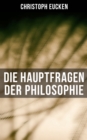 Image for Die Hauptfragen der Philosophie