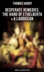 Image for Desperate Remedies, The Hand of Ethelberta &amp; A Laodicean: Complete Illustrated Trilogy