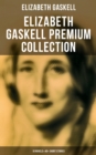 Image for ELIZABETH GASKELL Premium Collection: 10 Novels &amp; 40+ Short Stories; Including Poems, Essays &amp; Biographies (Illustrated)