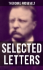 Image for Selected Letters of Theodore Roosevelt