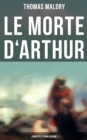 Image for Le Morte d&#39;Arthur (Complete 21 Book Edition)