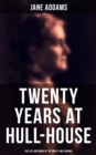 Image for Twenty Years at Hull-House: The Life and Work of the Great Jane Addams