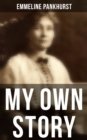 Image for Emmeline Pankhurst: My Own Story