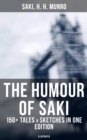 Image for Humour of Saki - 150+ Tales &amp; Sketches in One Edition (Illustrated)