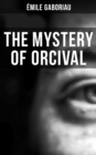 Image for THE MYSTERY OF ORCIVAL