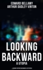 Image for LOOKING BACKWARD (A Utopia) &amp; LOOKING FURTHER BACKWARD (A Dystopia)