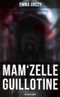 Image for Mam&#39;zelle Guillotine: Historical Novel
