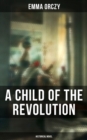 Image for Child of the Revolution: Historical Novel