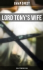 Image for LORD TONY&#39;S WIFE: Scarlet Pimpernel Saga