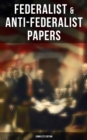 Image for Federalist &amp; Anti-Federalist Papers - Complete Edition