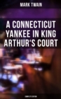 Image for Connecticut Yankee in King Arthur&#39;s Court (Complete Edition)