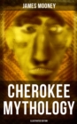 Image for Cherokee Mythology (Illustrated Edition)