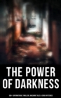 Image for Power of Darkness: 560+ Supernatural Thrillers, Macabre Tales &amp; Eerie Mysteries