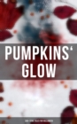Image for Pumpkins&#39; Glow: 200+ Eerie Tales for Halloween
