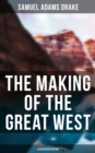 Image for Making of the Great West (Illustrated Edition)
