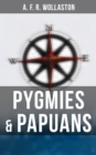 Image for Pygmies &amp; Papuans