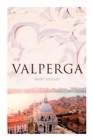 Image for Valperga : The Life and Adventures of Castruccio, Prince of Lucca (Historical Novel)