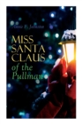Image for Miss Santa Claus of the Pullman : Children&#39;s Christmas Tale